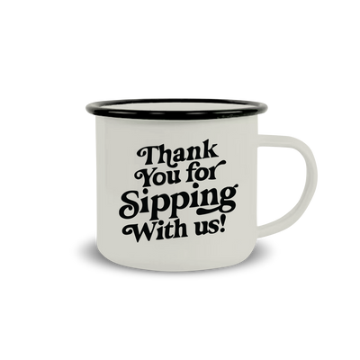 Thank You for Sipping with us-Camper Mug
