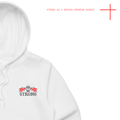 STRONG As A Mother - Premium Hoodie